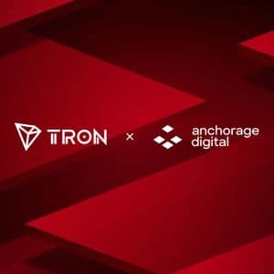 Anchorage Digital Integrates TRX, Expanding Institutional Access to Regulated Custody on TRON