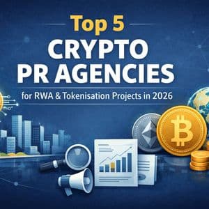 Top 5 Crypto PR Agencies for RWA and Tokenisation Projects in 2026